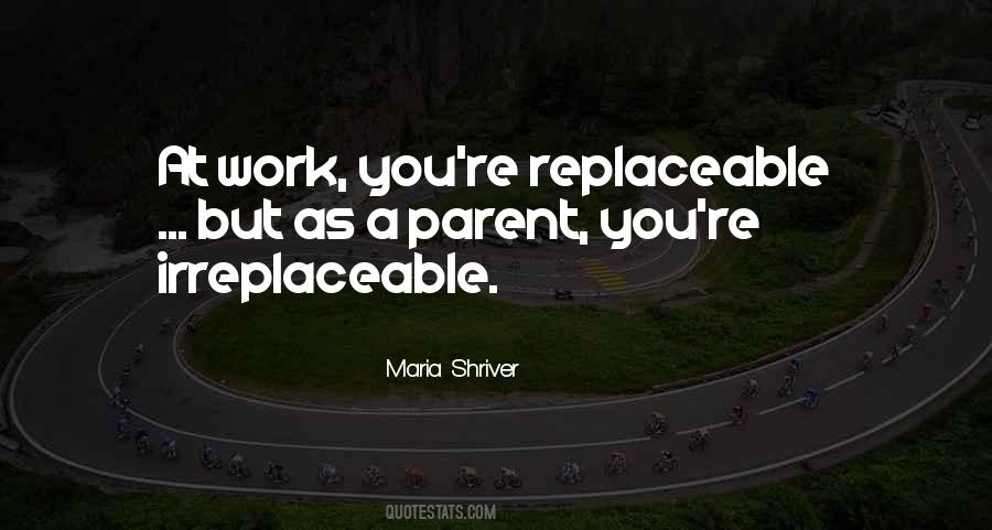 Quotes About Irreplaceable #469987