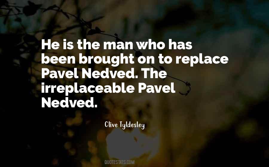 Quotes About Irreplaceable #662657