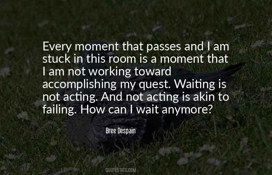Quotes About Not Waiting Anymore #1478706
