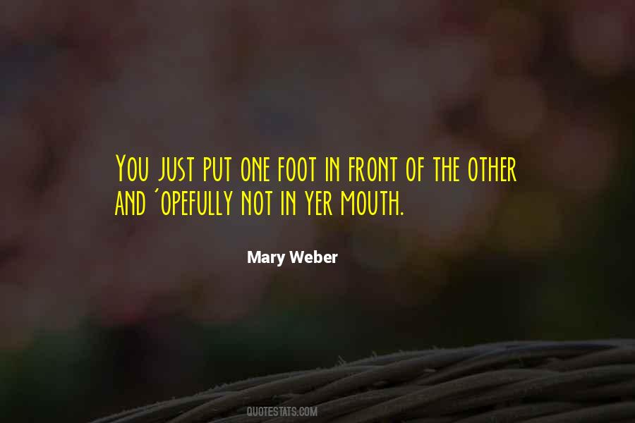 Quotes About One Foot In Front Of The Other #1120756