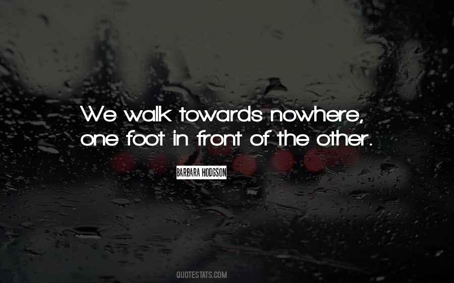 Quotes About One Foot In Front Of The Other #1836591
