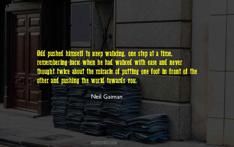 Quotes About One Foot In Front Of The Other #484222 Quotes About One Foot In Front Of The Other #484222