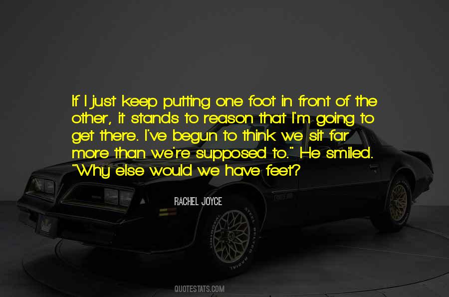 Quotes About One Foot In Front Of The Other #987450