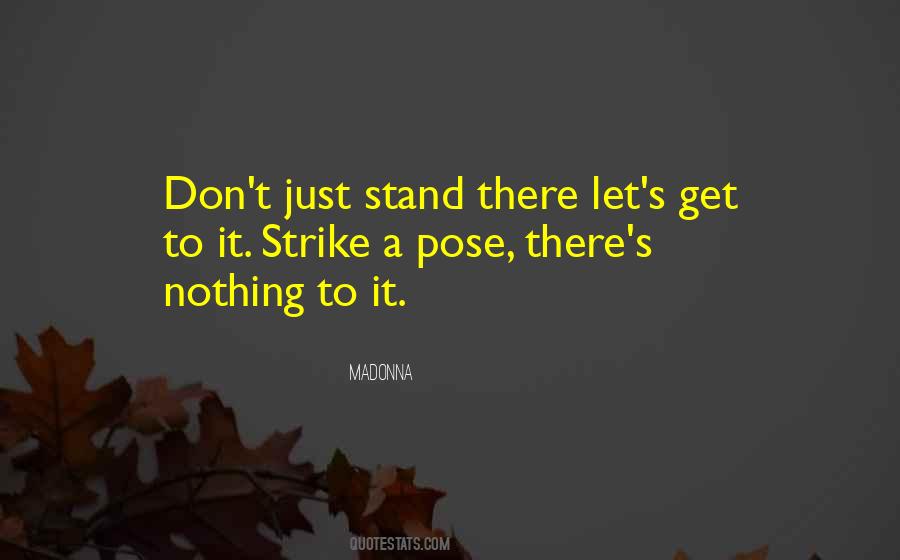 Quotes about Pose (219 quotes)