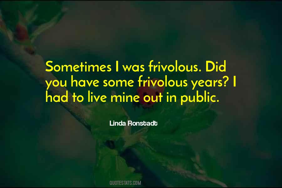 Quotes About Frivolous #1219696