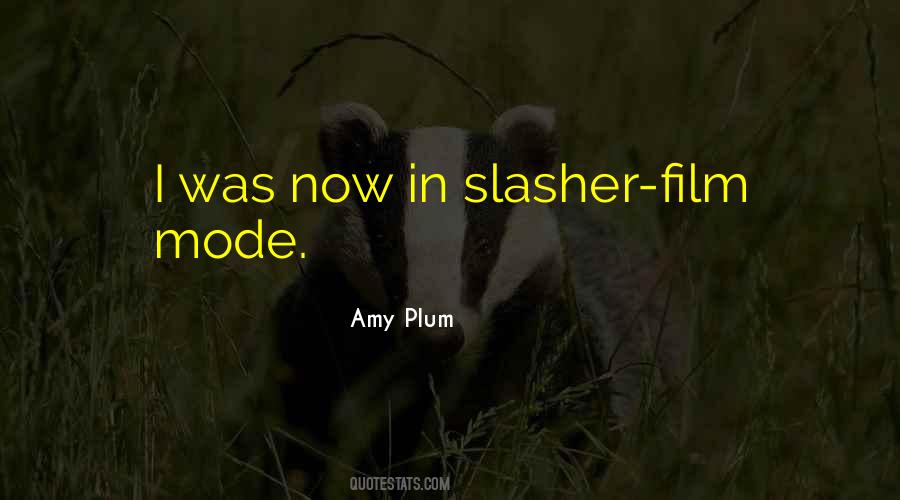 Quotes About Slasher #1709139