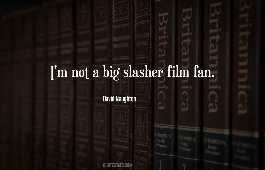 Quotes About Slasher #189980
