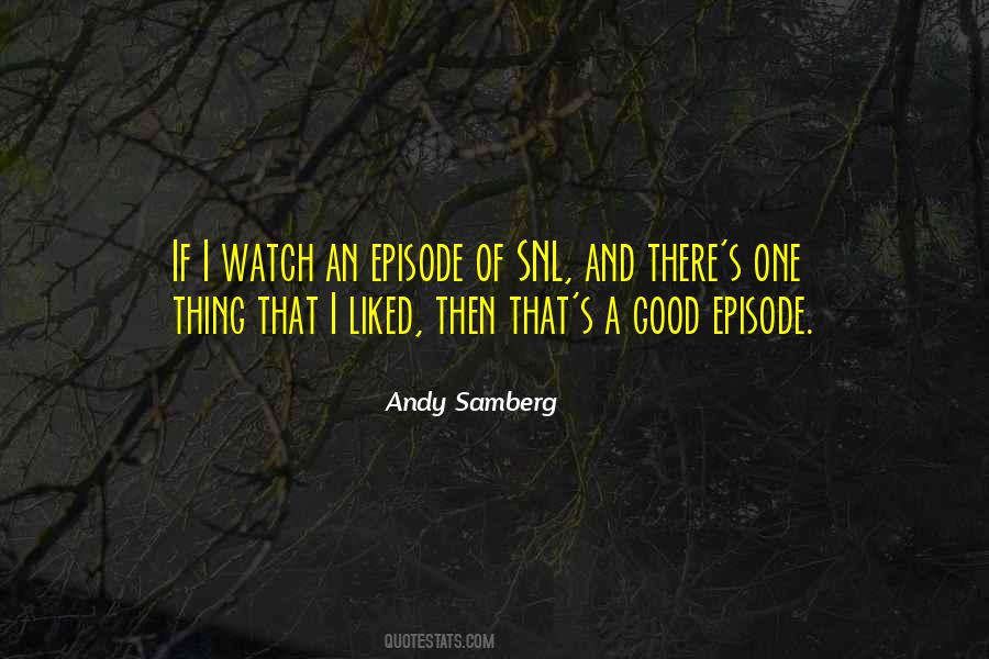 Samberg Quotes #1310158