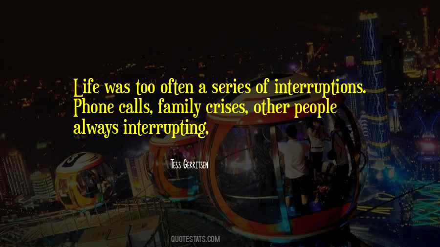 Quotes About Interruptions #955450