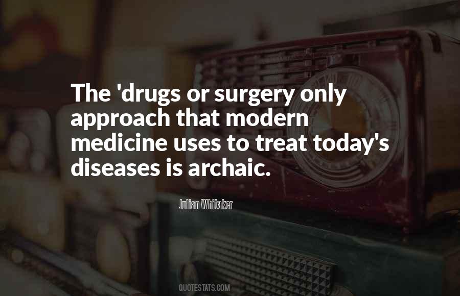 Quotes About Modern Medicine #1707533