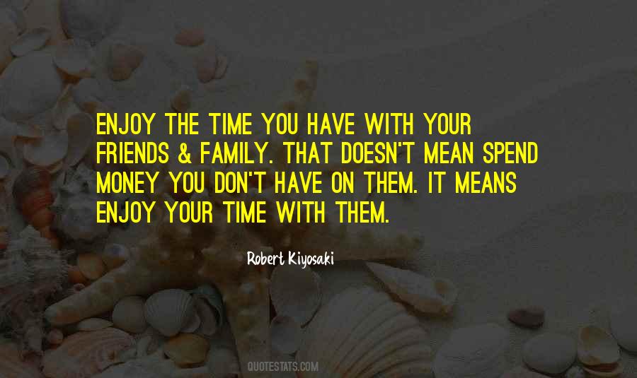 Quotes About Time With Family #39574