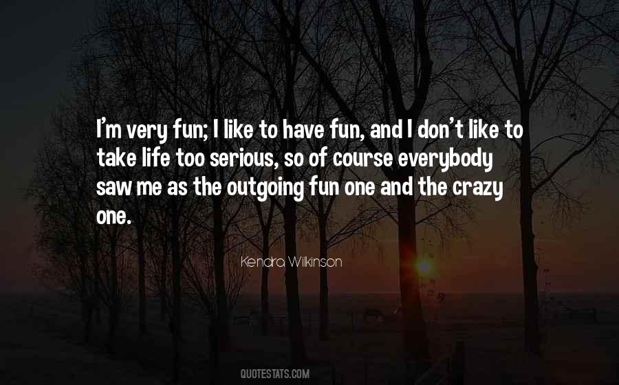 Quotes About Fun Life #178