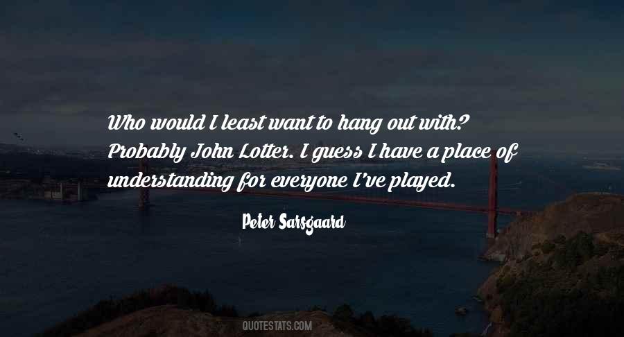 Sarsgaard Quotes #1122664