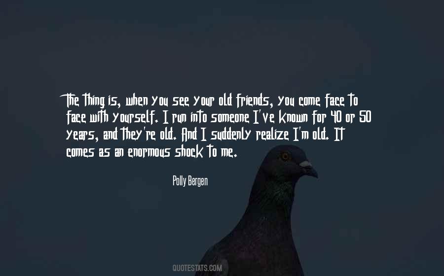 Quotes About Old Friends #1188862