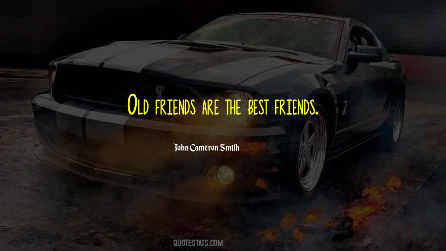 Quotes About Old Friends #1482551