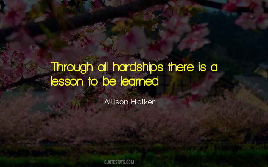Quotes About Going Through Hardships #1791636