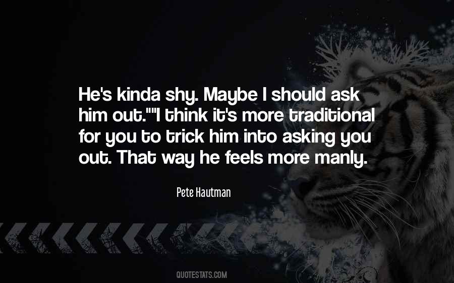 Quotes About Asking Him Out #1502147