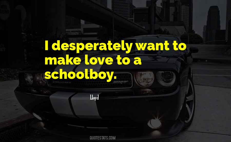 Schoolboy Quotes #1360433