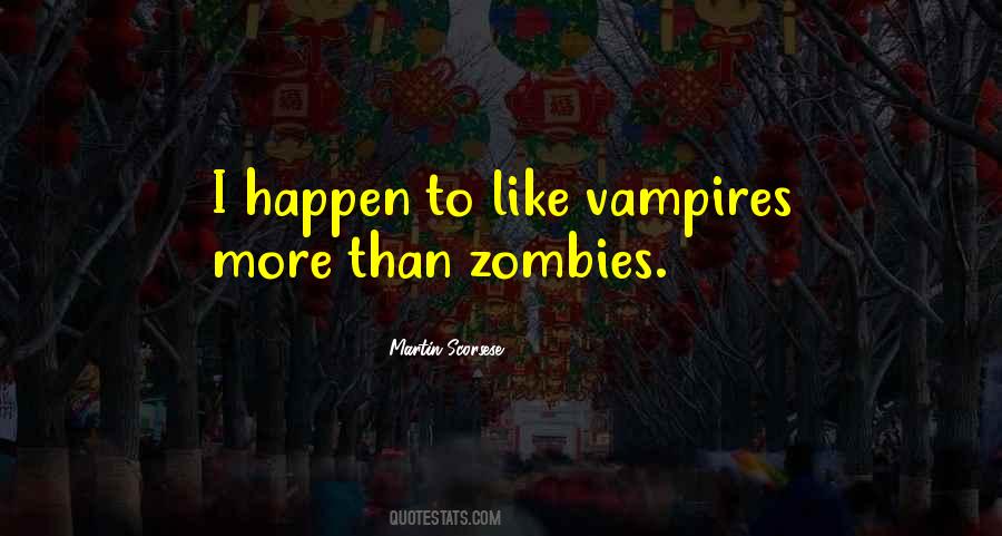 Quotes About Vampires And Zombies #727006