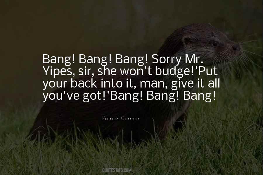 Quotes About Bang Bang #1744620