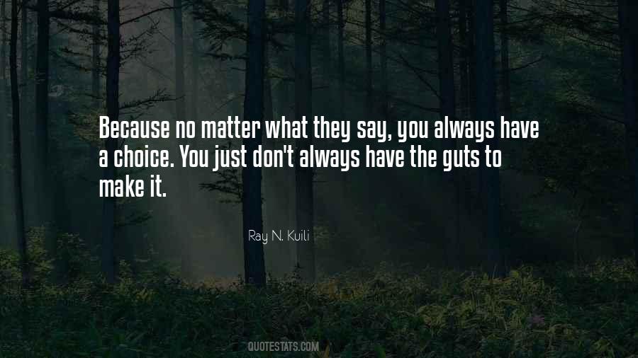 Quotes About No Matter What They Say #984911