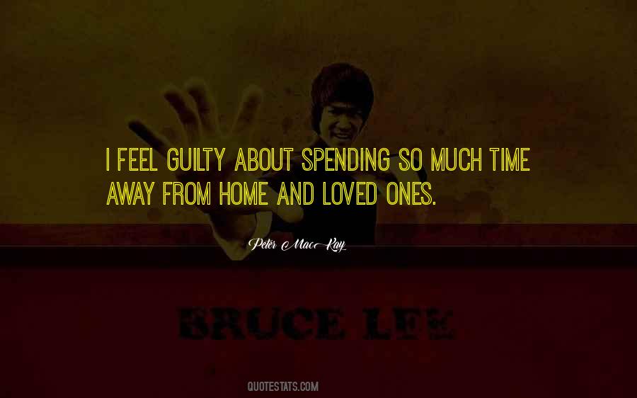 Quotes About Spending Time With Loved Ones #1389593