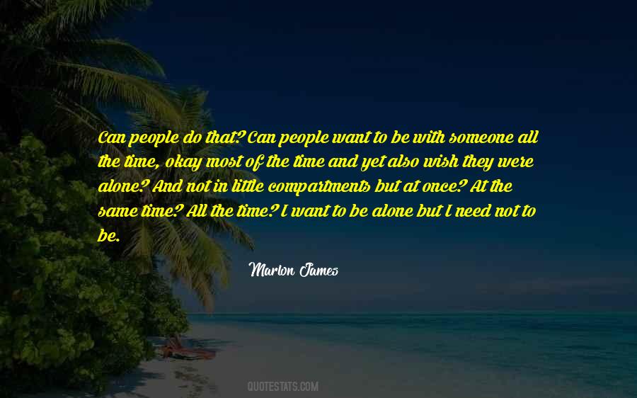 Quotes About I Want To Be Alone #1359606
