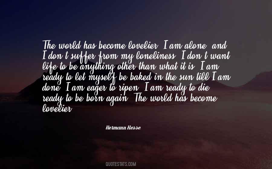 Quotes About I Want To Be Alone #141713