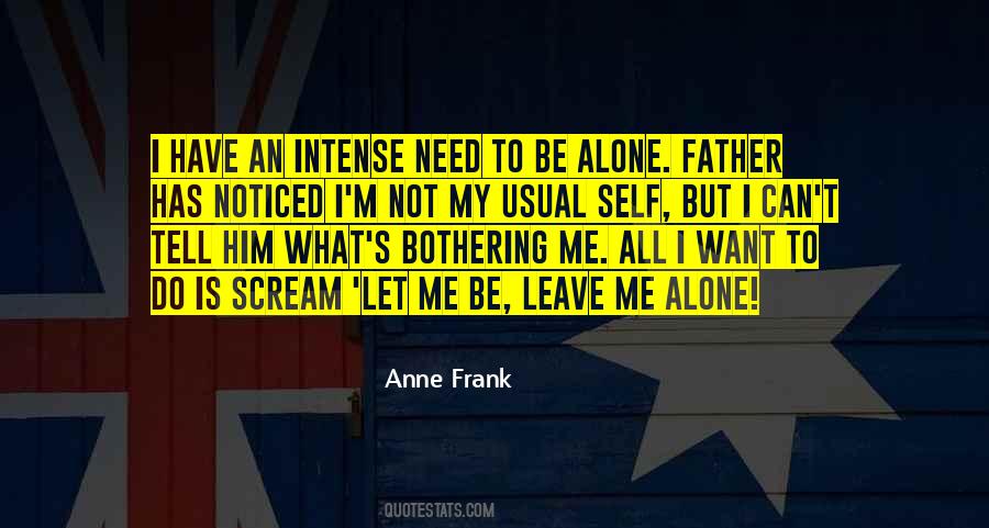 Quotes About I Want To Be Alone #265332