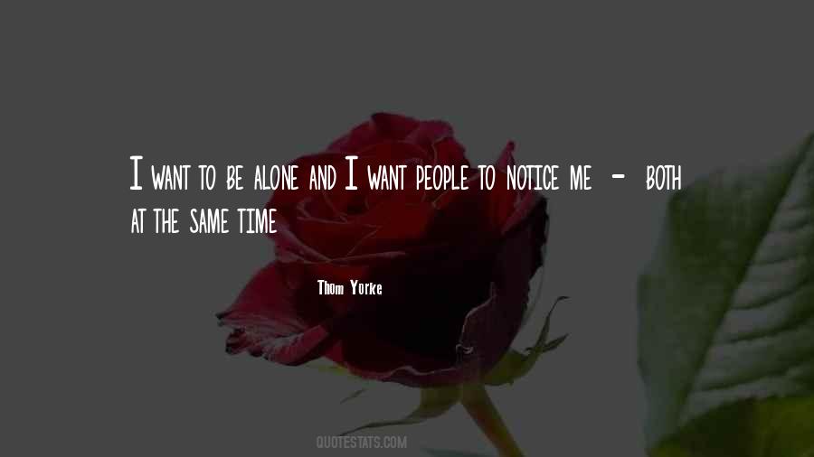 Quotes About I Want To Be Alone #284777