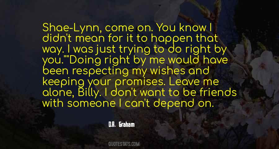 Quotes About I Want To Be Alone #768838