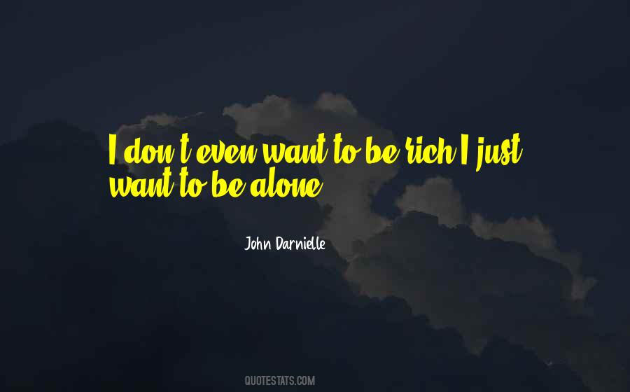 Quotes About I Want To Be Alone #939798