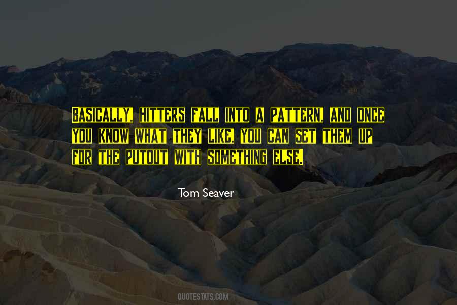 Seaver's Quotes #1235622