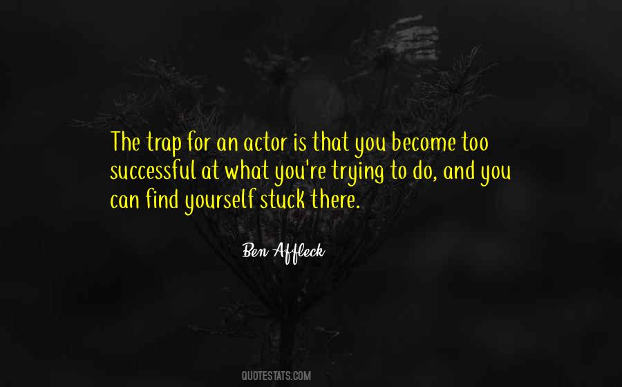 Quotes About Trying To Find Yourself #475851
