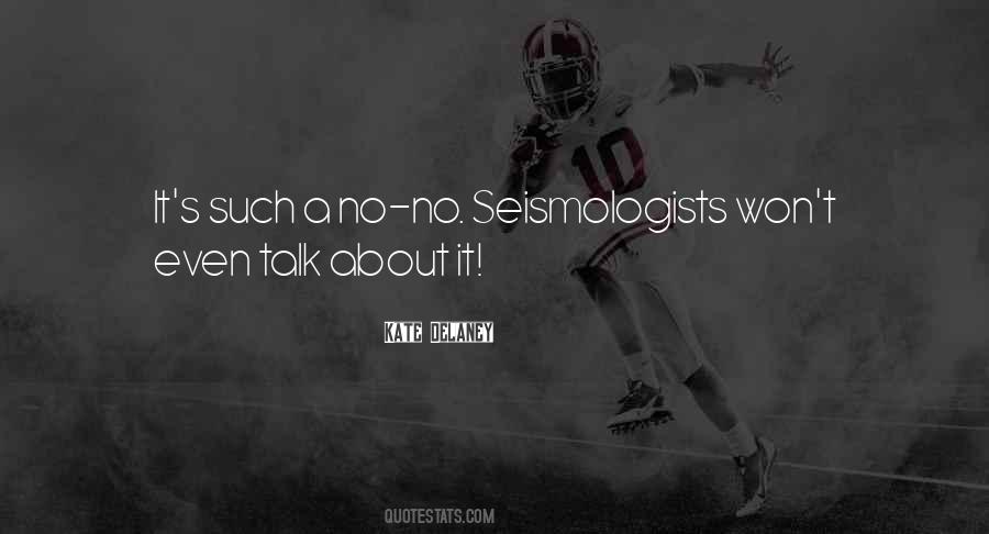 Seismologists Quotes #542228