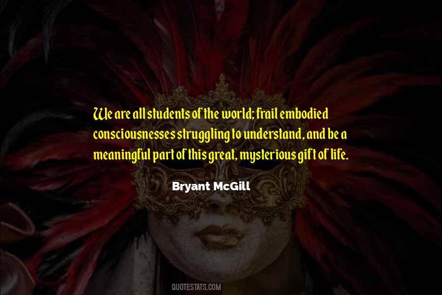 Quotes About Meaningful Life #170478 Quotes About Meaningful Life #170478