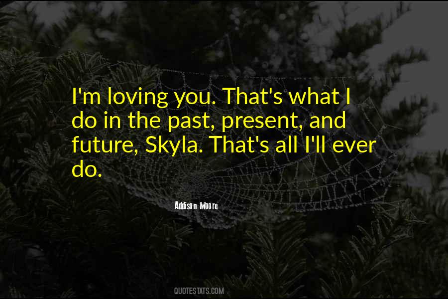 Quotes About Skyla #785823