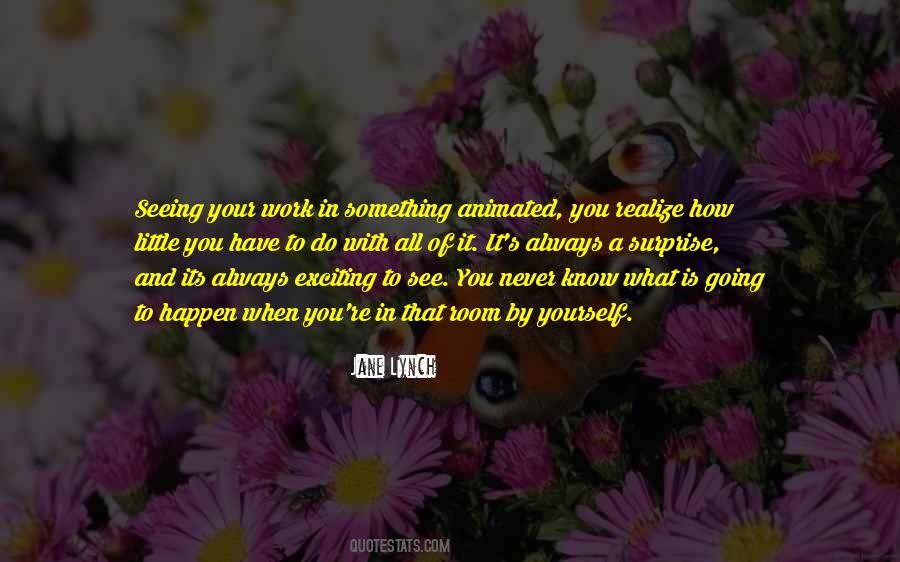 Quotes About All You Have Is Yourself #215424