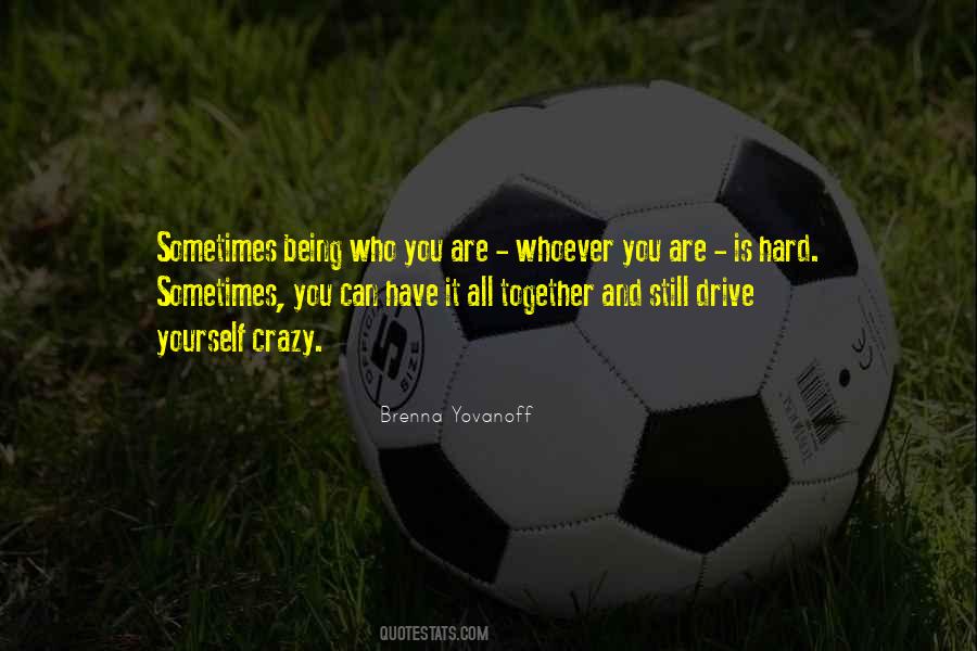 Quotes About All You Have Is Yourself #319702