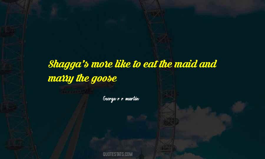 Shagga's Quotes #1027247