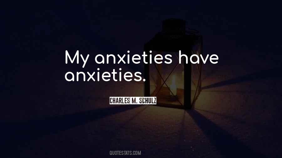 Quotes About Anxieties #1871714