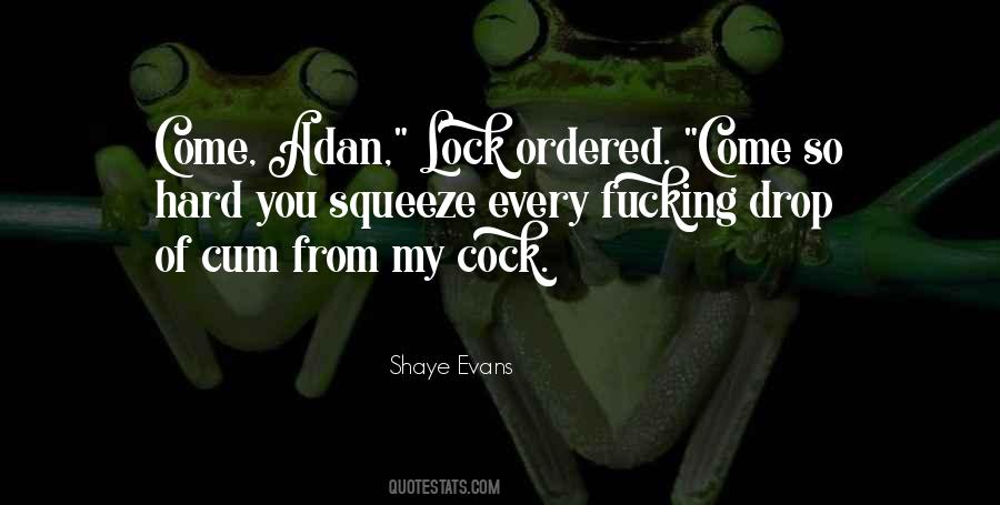 Shaye Quotes #1452974