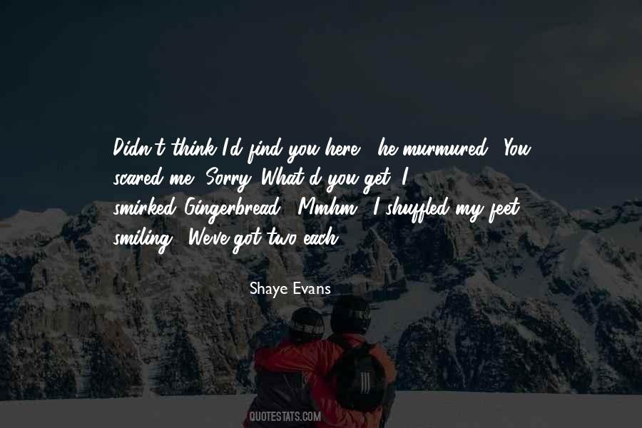 Shaye Quotes #1603018