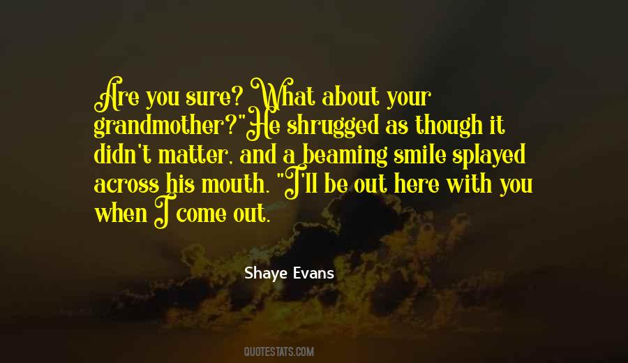 Shaye Quotes #1857559