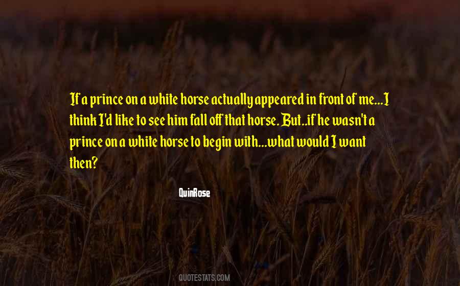 Quotes About A White Horse #366390