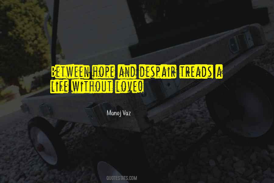 Quotes About Hope And Despair #136675