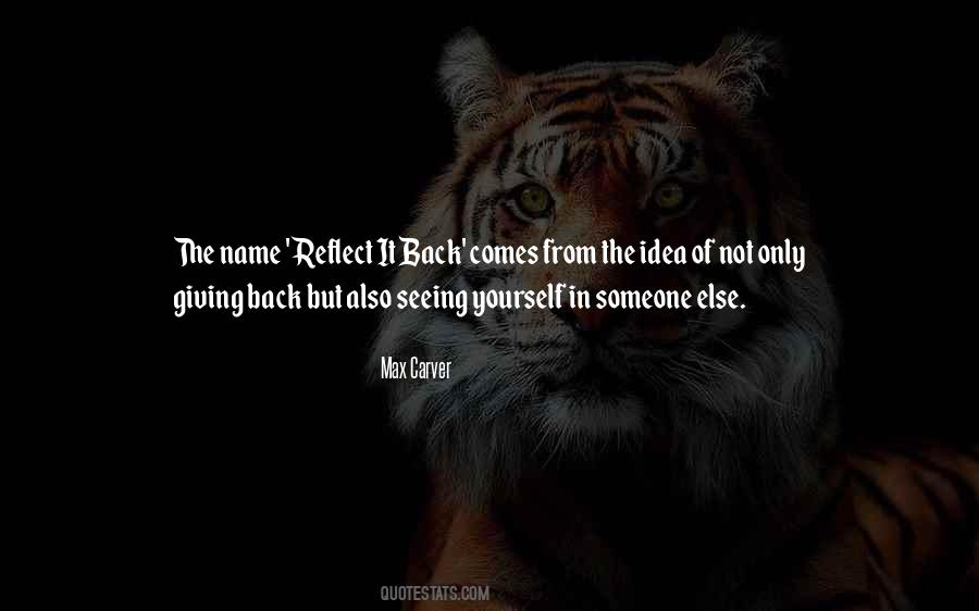 Quotes About Seeing Yourself In Someone Else #763664