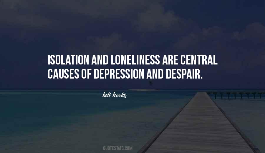 Quotes About Isolation And Loneliness #1134634