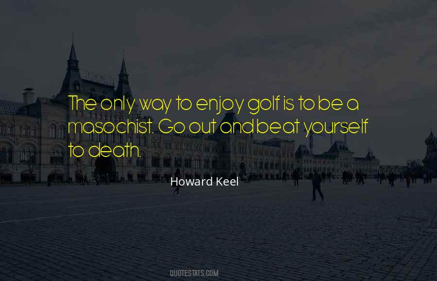 Quotes About Golf And Death #1512020