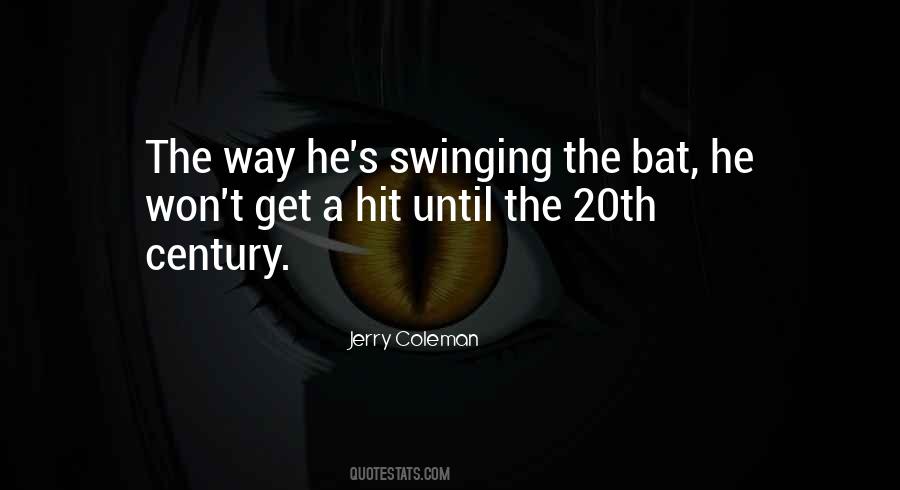 Quotes About Swinging A Bat #1283902